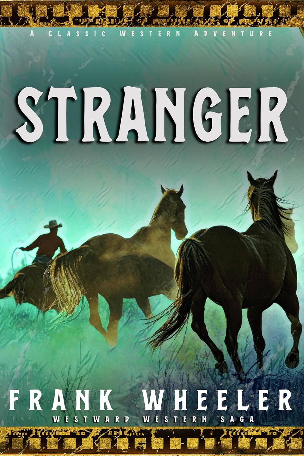 Stranger : A Classic Western Adventure (Westward Western Saga)