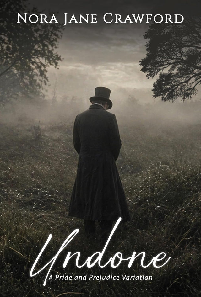 Undone: A pride and Prejudice Variation