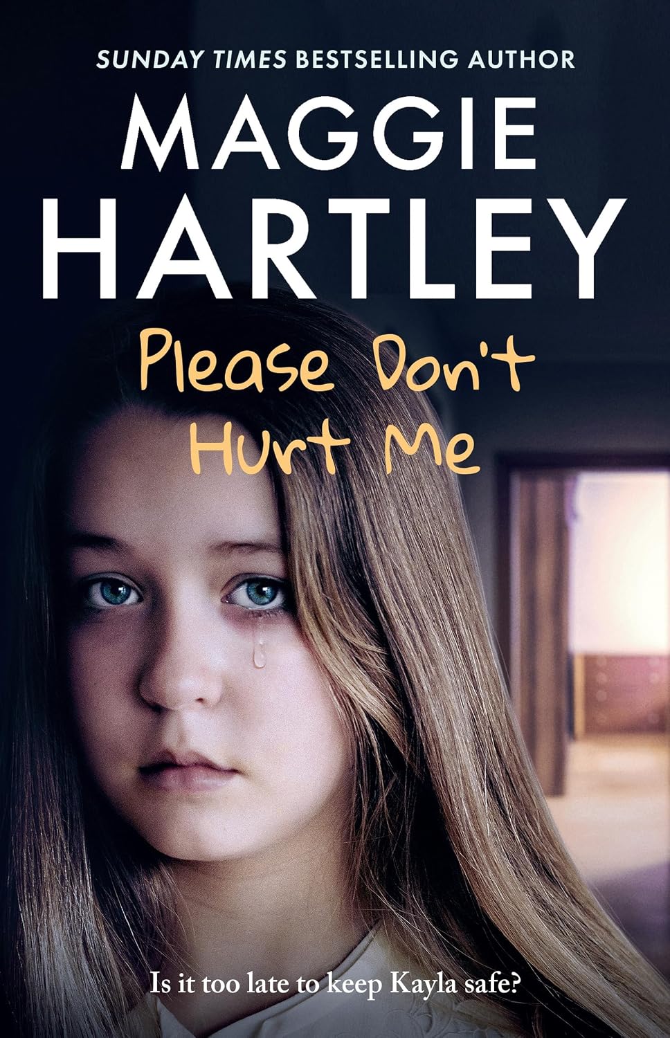 Please Don't Hurt Me: Kayla’s true story of horror and abuse – is it too late to keep her safe? (A Maggie Hartley Foster Carer Story Book 31)