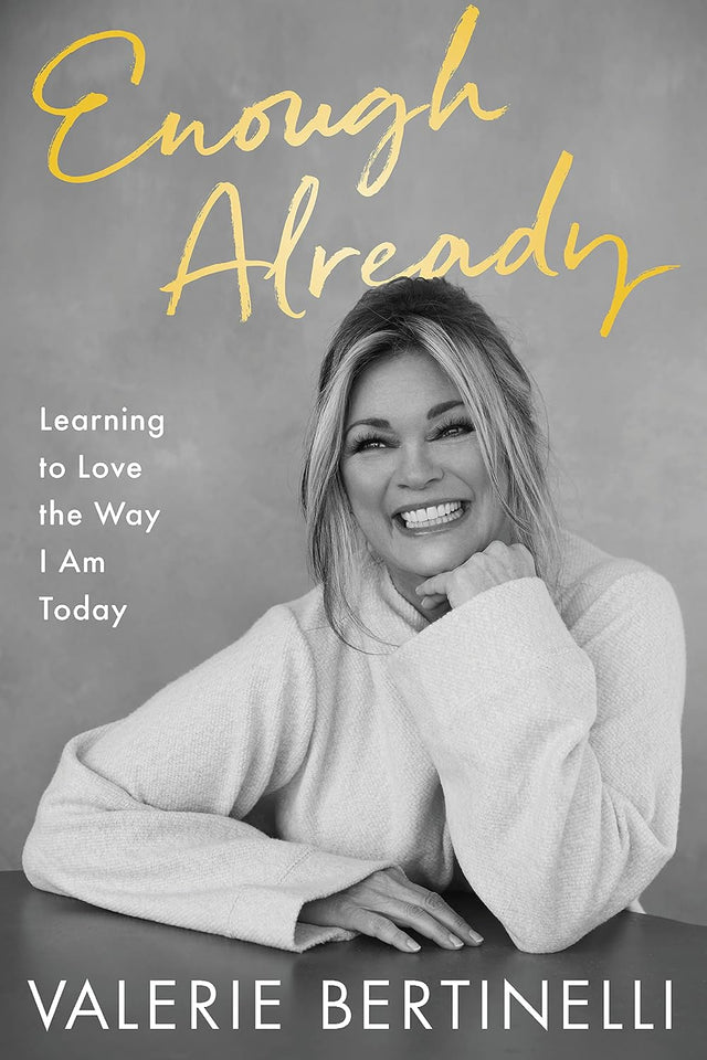 Enough Already: Learning to Love the Way I Am Today—Valerie Bertinelli's Intimate Look into Her Life and Relationships