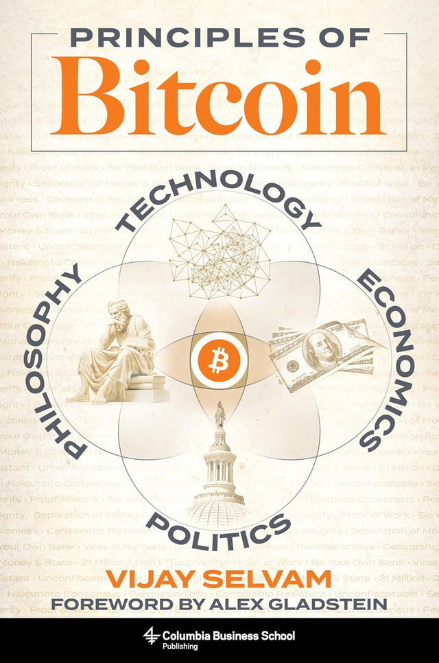 Principles of Bitcoin: Technology, Economics, Politics, and Philosophy