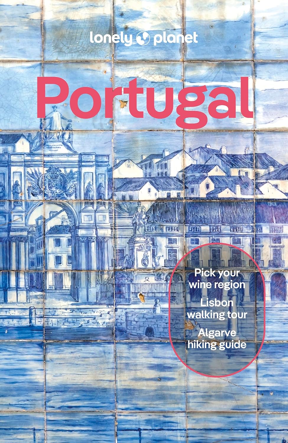 Lonely Planet Portugal: 2025 - 2026 Travel Guide | Plan the Trip of a Lifetime | Detailed Itineraries & Maps | Insider Tips | Covers Lisbon, Algarve, Alentejo, Porto and more