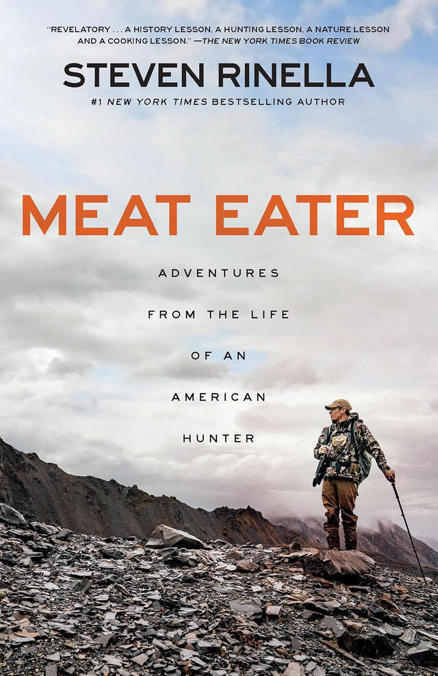 Meat Eater: Adventures from the Life of an American Hunter