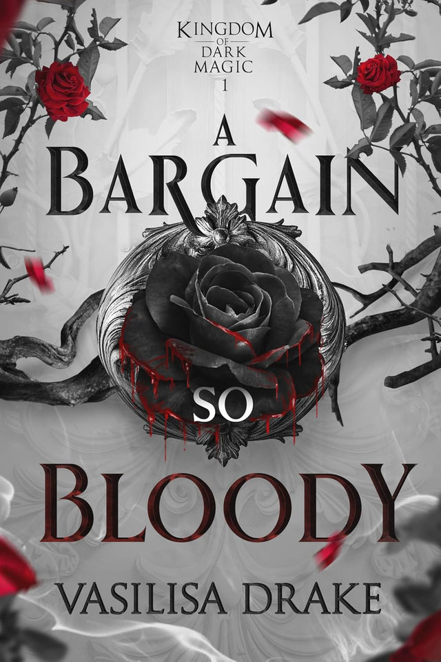 A Bargain So Bloody: A Dark Fantasy Romance (Kingdom of Dark Magic Book 1)