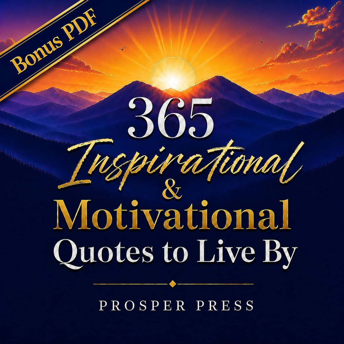 365 Inspirational & Motivational Quotes to Live By: Daily Wisdom to Inspire Personal Growth, Resilience, Positivity, and Mindfulness