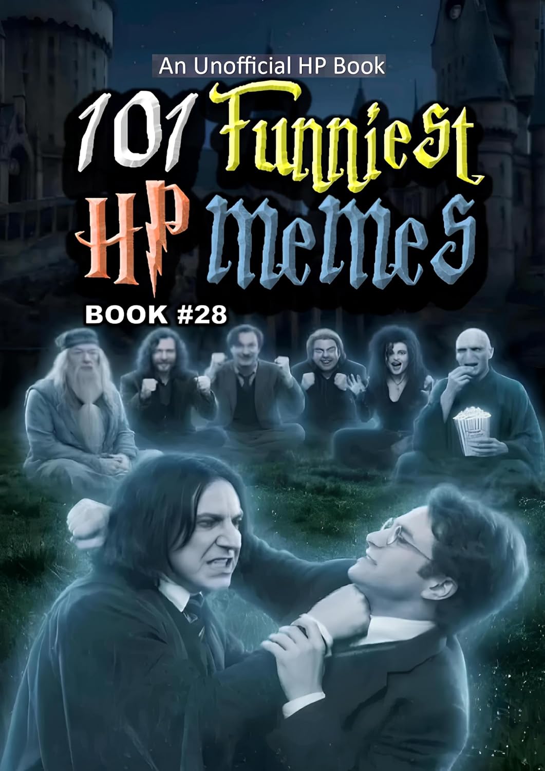 101 FUNNIEST HP MEMES: BOOK 28
