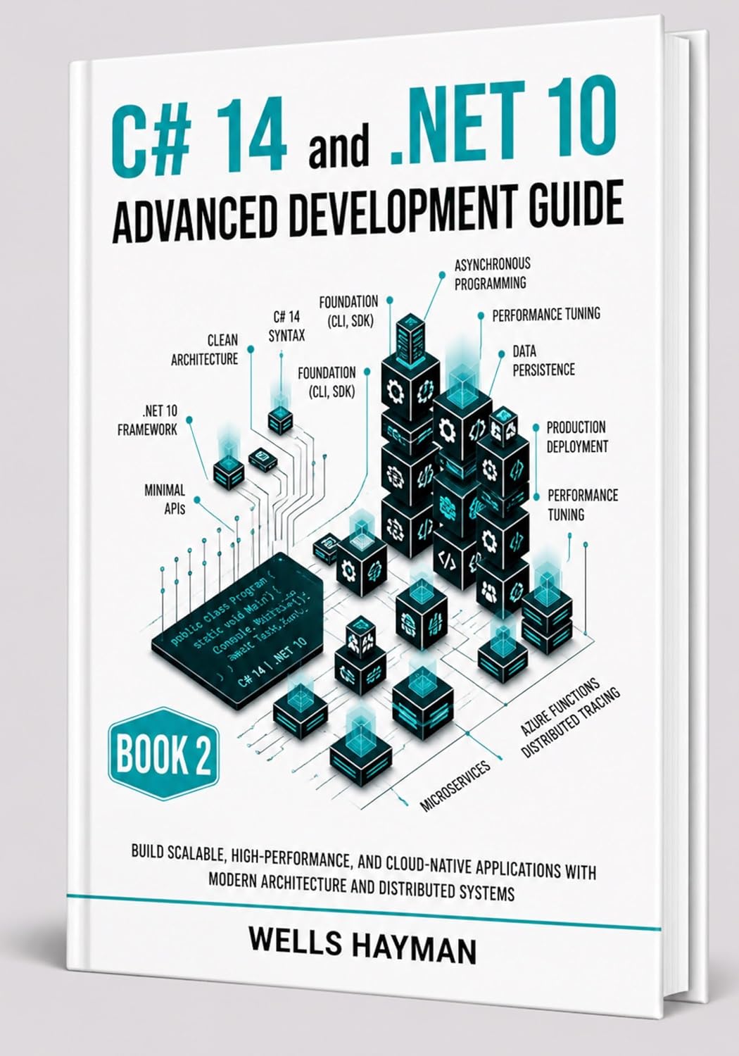 C# 14 and .NET 10 Advanced Development: Build Scalable, High-Performance, and Cloud-Native Applications with Modern Architecture and Distributed Systems ... 10 Professional Development Series Book 2)