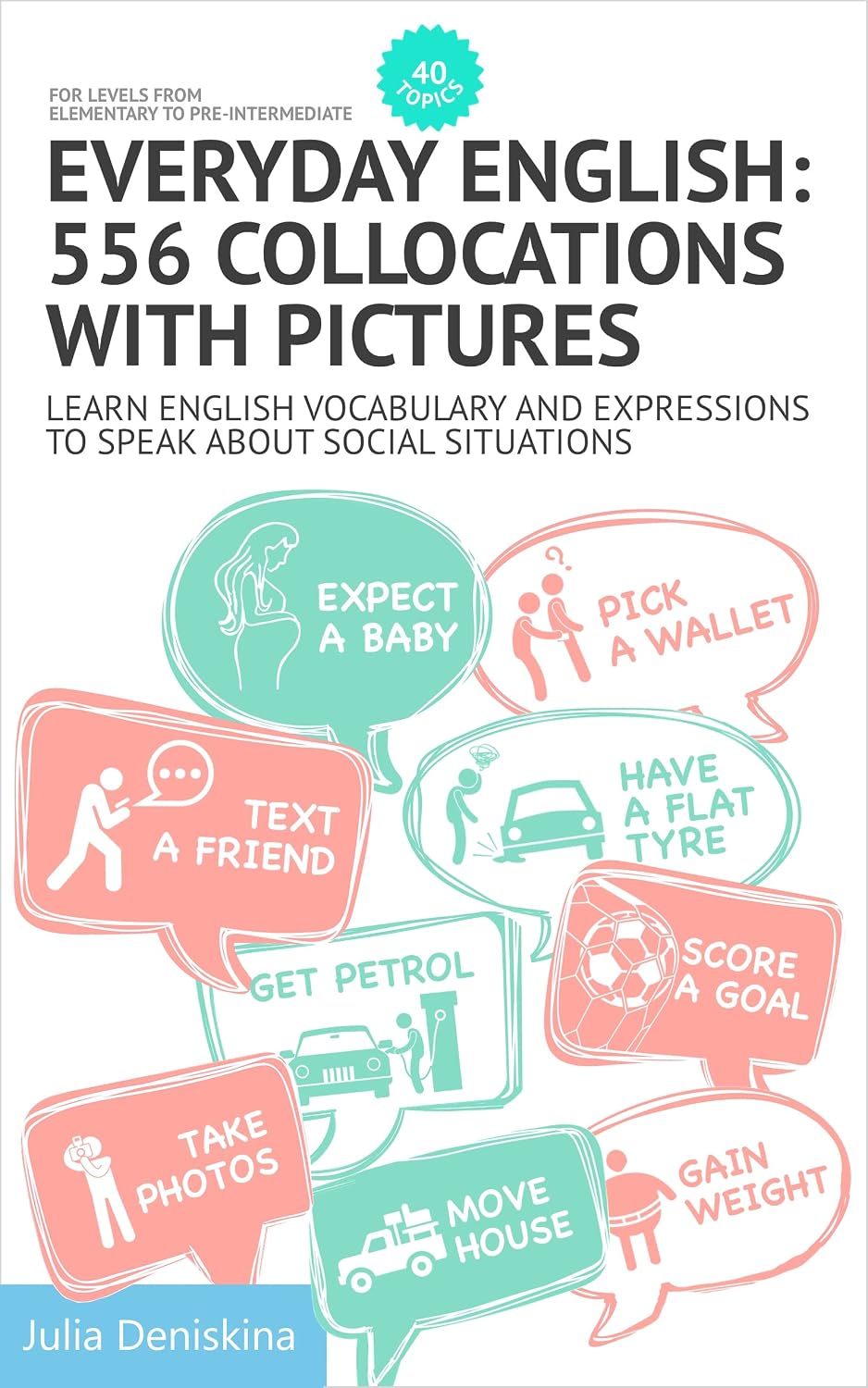 Everyday English: 556 collocations with pictures: Learn English vocabulary and expressions to speak about social situations
