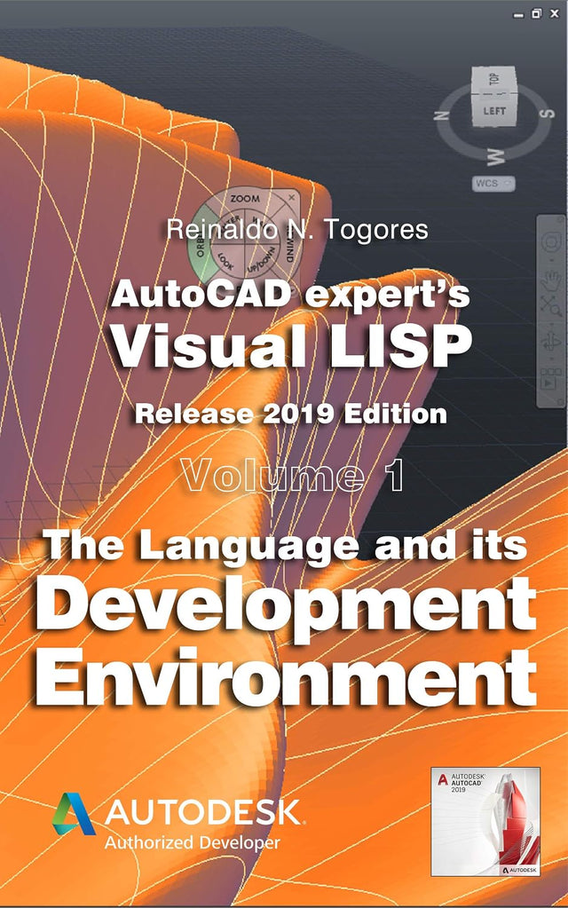 The Language and its Development Environment: Release 2019 edition (AutoCAD expert's Visual LISP Book 1)