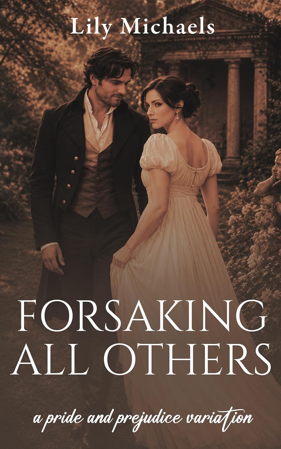 Forsaking All Others: A Pride and Prejudice Variation (Pride And Prejudice Variation Series Book 7)