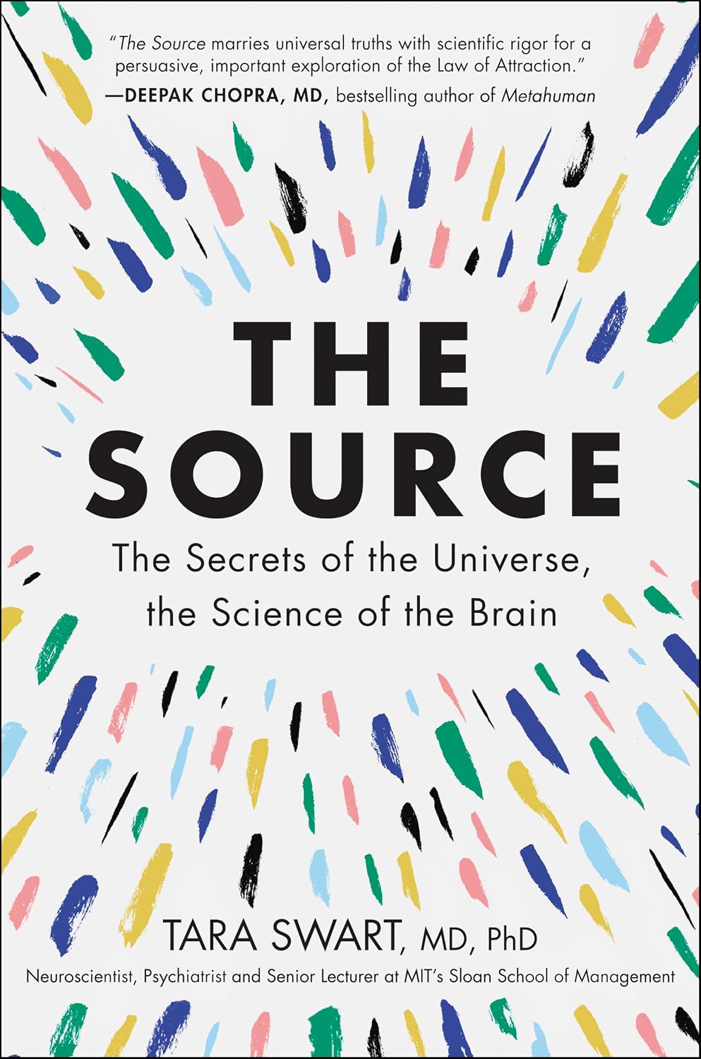 The Source: A Transformative Guide to Unlocking Your Mind, Harnessing Neuroplasticity, and Manifesting Success Through the Power of the Law of Attraction