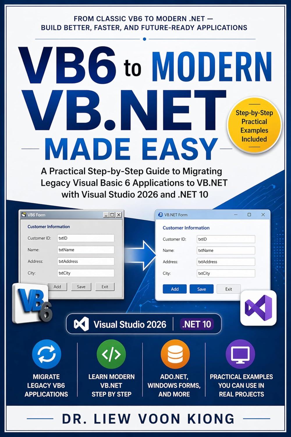 VB6 to Modern VB.NET Made Easy: A Practical Step-by-Step Guide to Migrating Legacy Visual Basic 6 Applications to VB.NET with Visual Studio 2026 and .NET 10