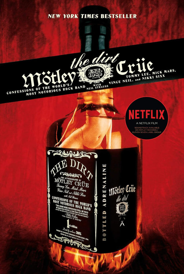 The Dirt: Confessions of the World’s Most Notorious Rock Band ― The Deluxe Collectors’ Edition Music Memoir about Mötley Crüe