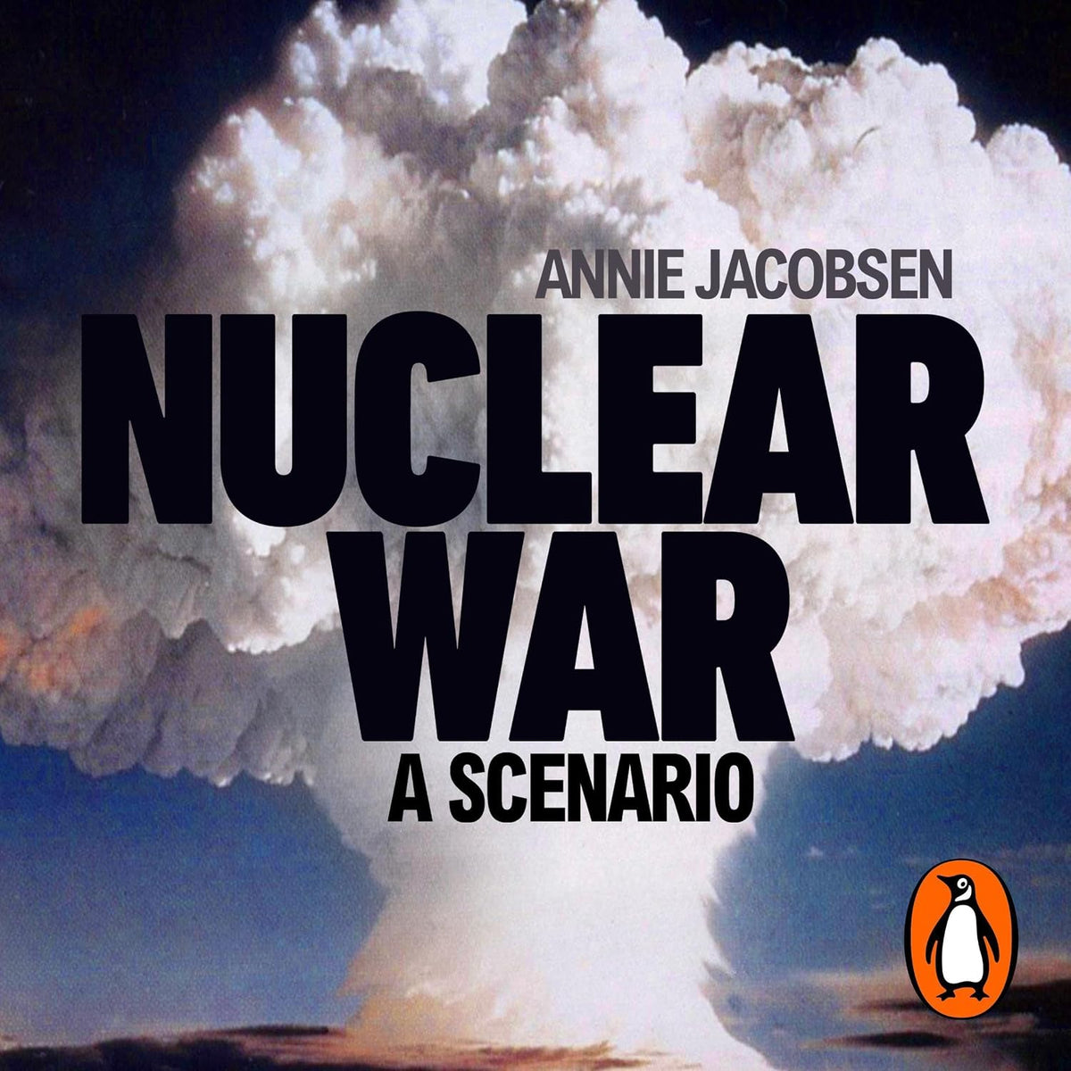 Nuclear War: The bestselling non-fiction thriller, shortlisted for the Baillie Gifford Prize