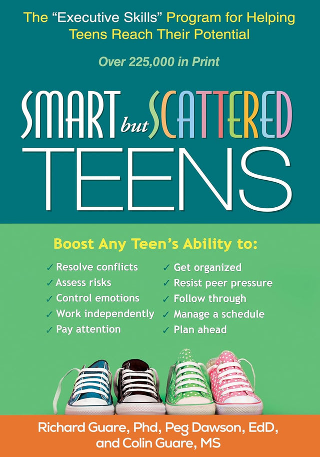 Smart but Scattered Teens: The "Executive Skills" Program for Helping Teens Reach Their Potential