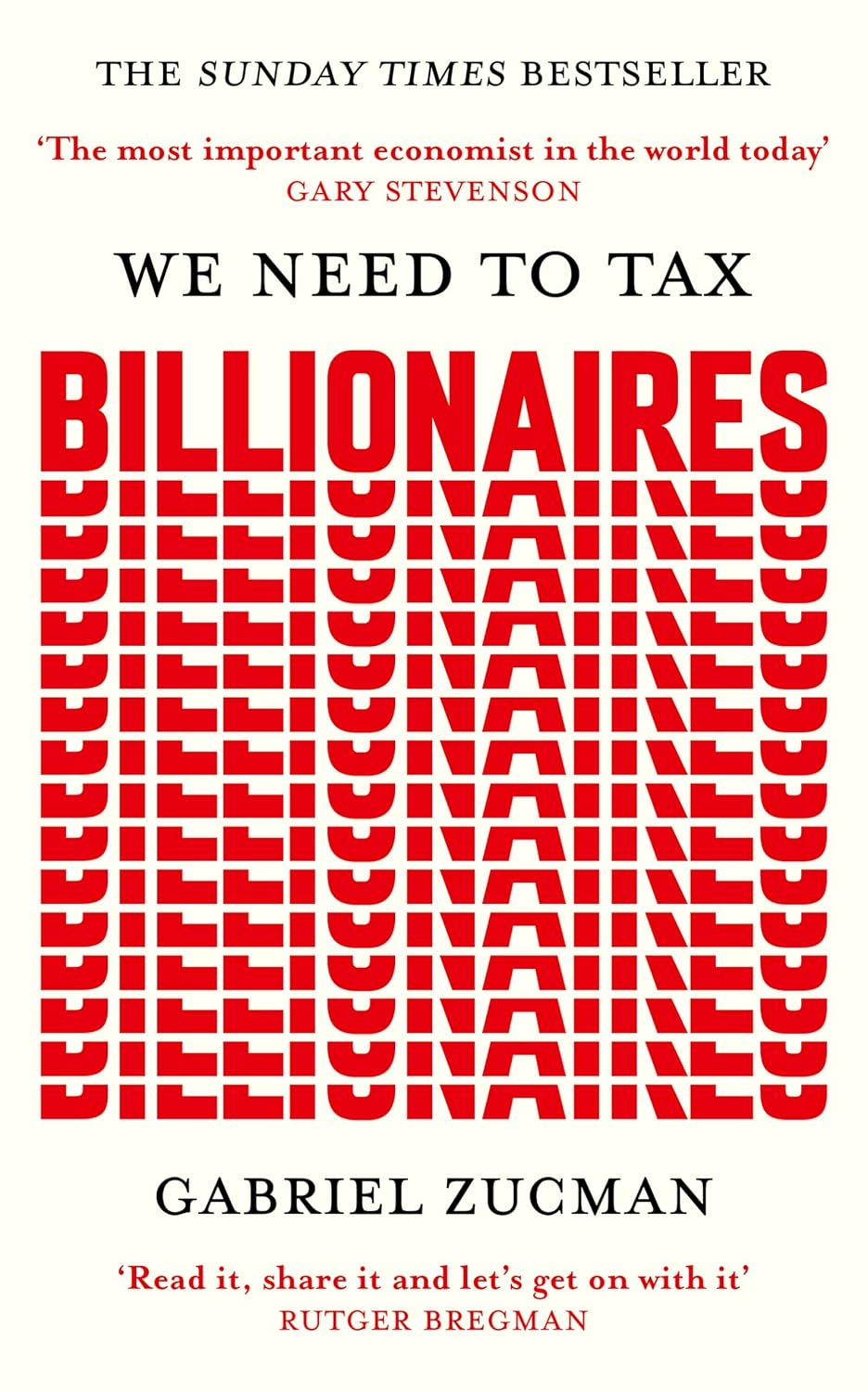 We Need to Tax Billionaires: "The most important economist in the world today"