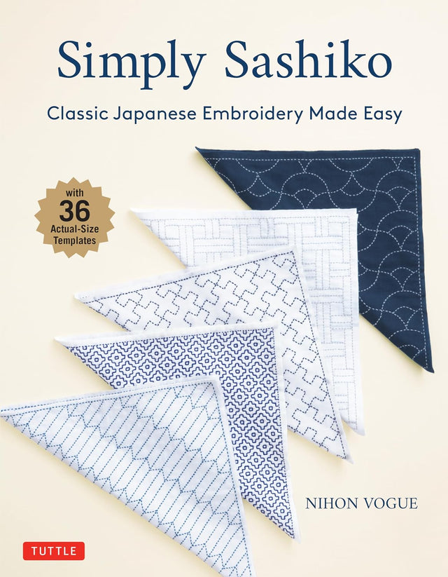 Simply Sashiko: Classic Japanese Embroidery Made Easy (With 36 Actual Size Templates)