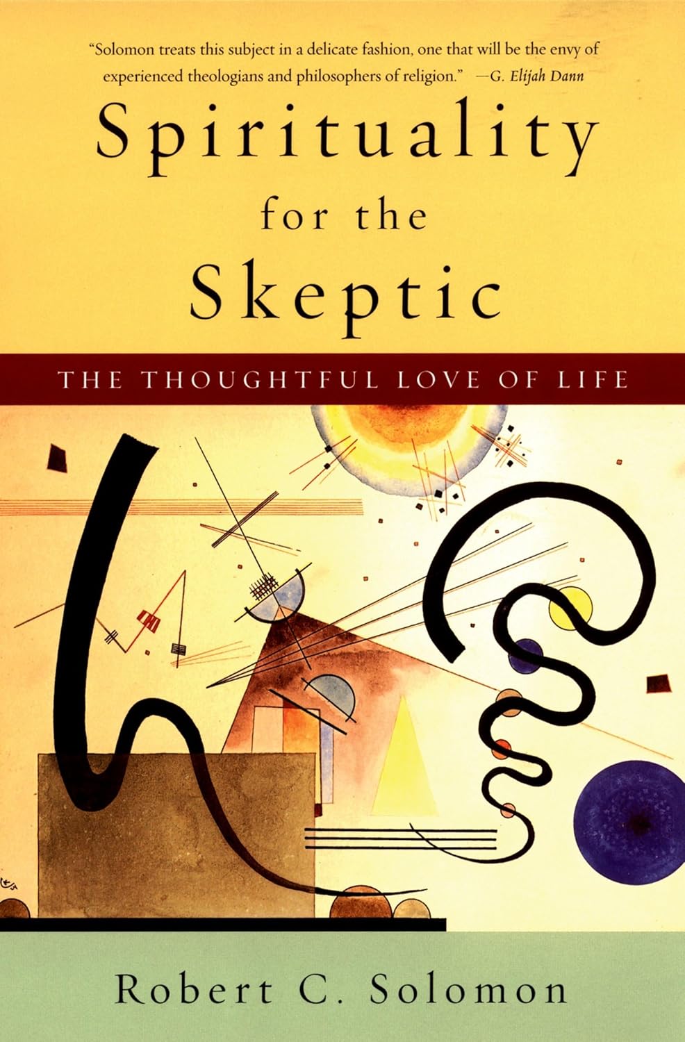 Spirituality for the Skeptic: The Thoughtful Love of Life