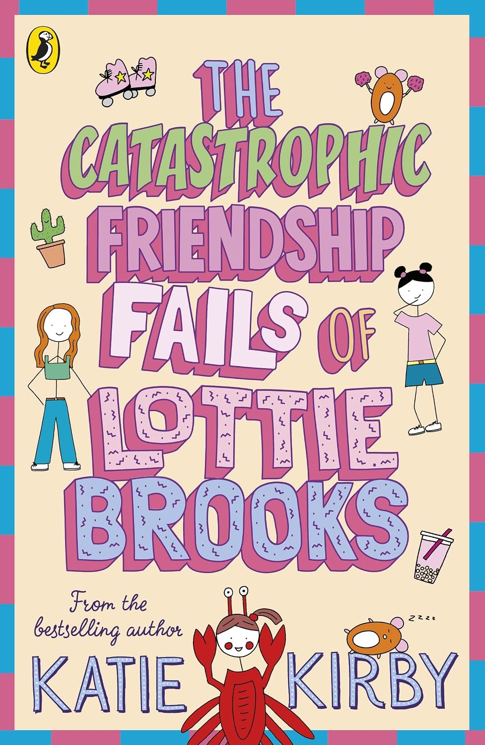 The Catastrophic Friendship Fails of Lottie Brooks: The second hilarious diary in the bestselling series: 2