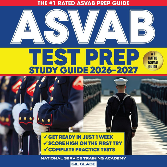 The Official ASVAB Study Guide 2026-2027: 25 Complete Practice Tests + The Proven Path to ASVAB Mastery and Military Career Success