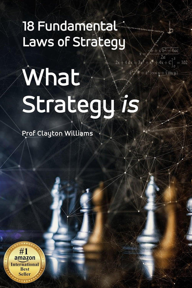 What Strategy is: The 18 Fundamental Laws of Strategy