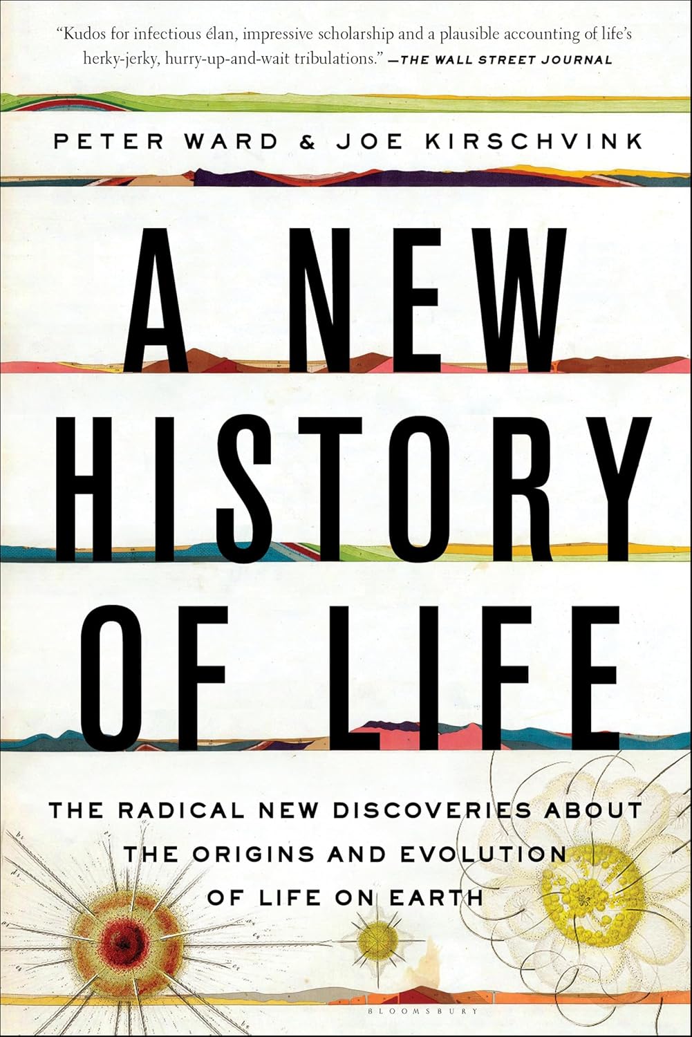 A New History of Life: The Radical New Discoveries about the Origins and Evolution of Life on Earth