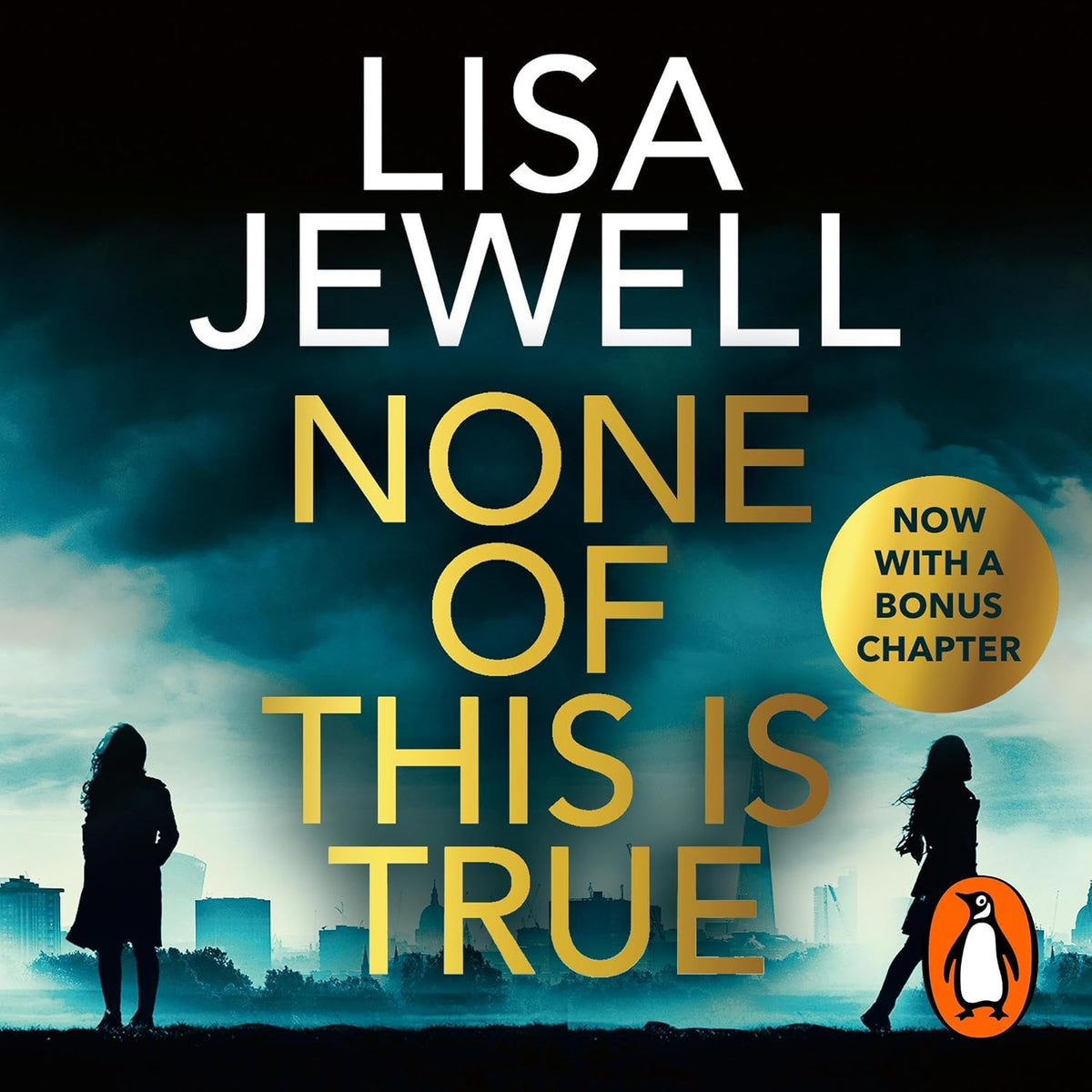 None of This Is True: The addictive #1 Sunday Times bestselling psychological thriller, voted CRIME NOVEL OF THE YEAR 2024