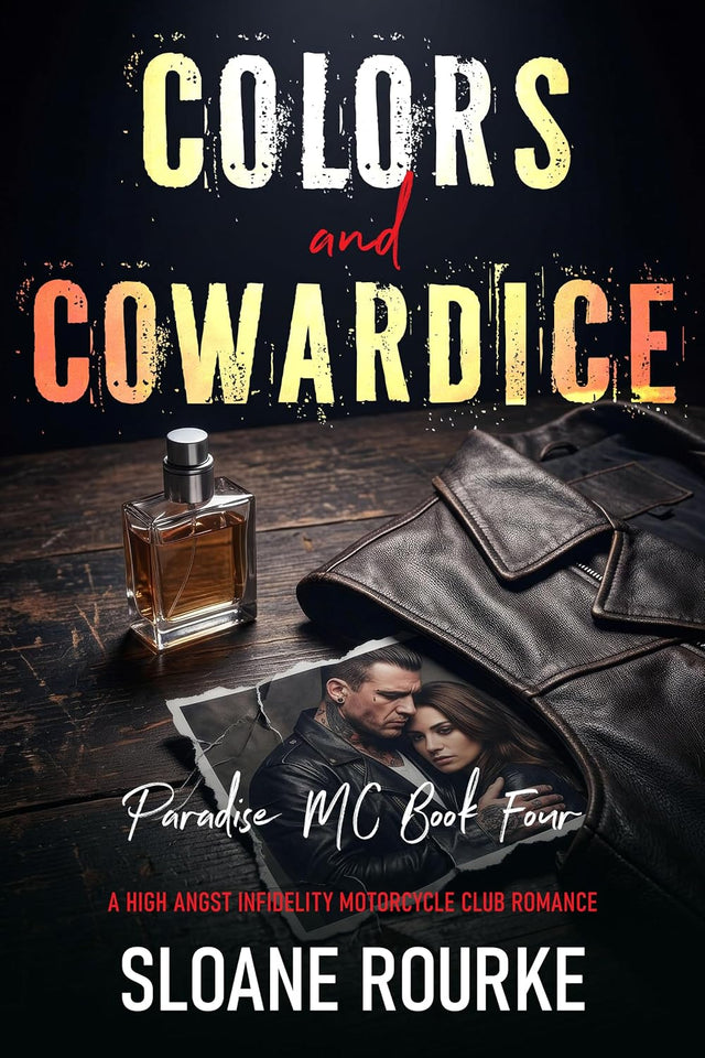 Colors and Cowardice: A High Angst Infidelity Motorcycle Club Romance (Paradise MC Book 4)