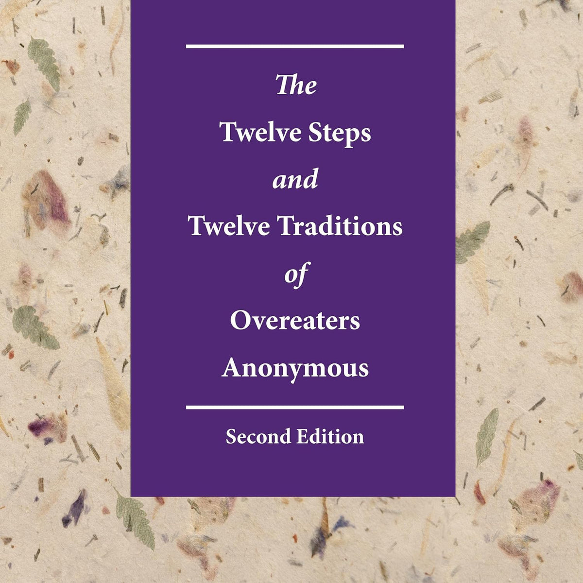 The Twelve Steps and Twelve Traditions of Overeaters Anonymous, Second Edition