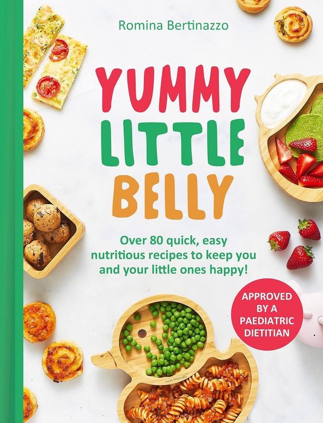 Yummy Little Belly: Over 80 quick, easy and nutritious recipes to keep you and your little ones happy!