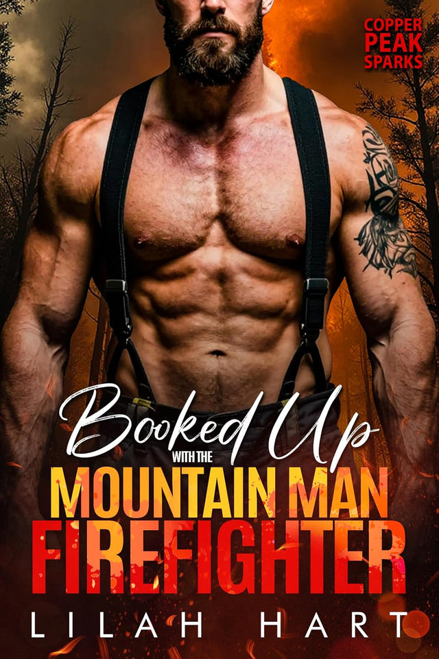 Booked Up with the Mountain Man Firefighter: A Steamy Instalove Age Gap Romance (Copper Peak Sparks Book 2)