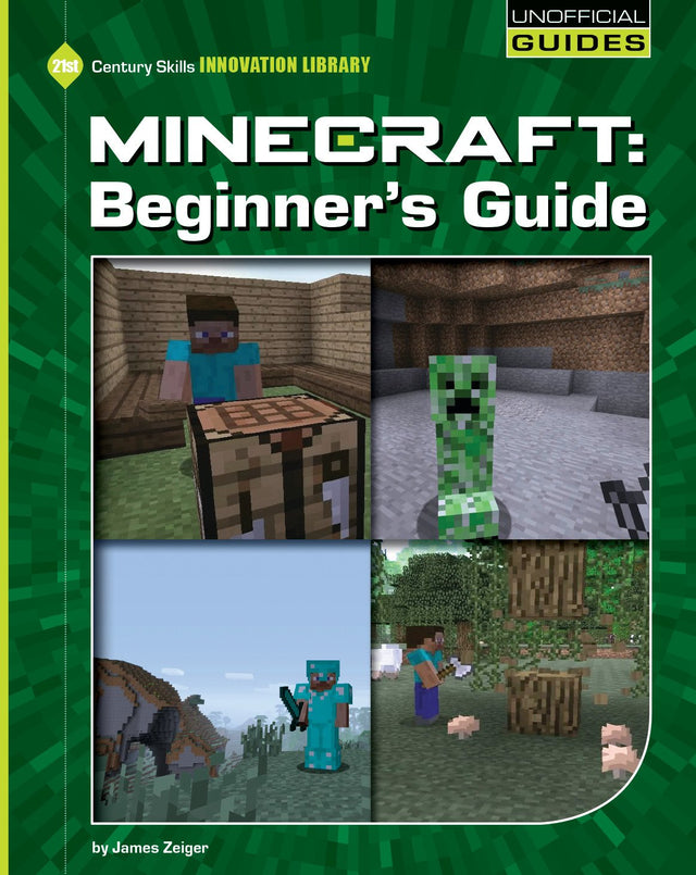 Minecraft Beginner's Guide (21st Century Skills Innovation Library: Unofficial Guides)