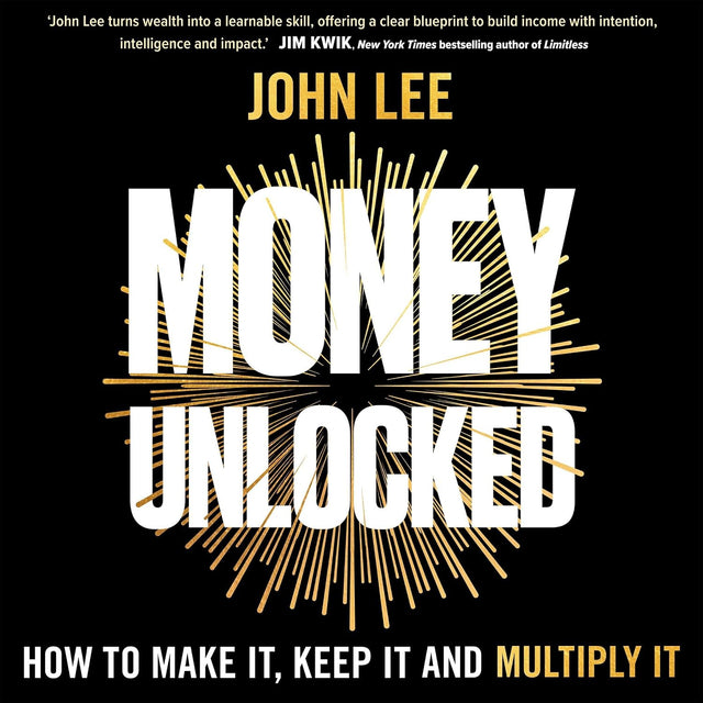 Money Unlocked: How to Make It, Keep It and Multiply It: THE NEW YORK TIMES BESTSELLER