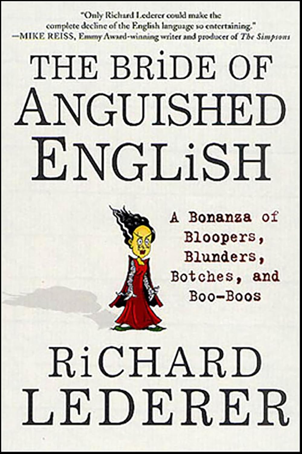 The Bride of Anguished English: A Bonanza of Bloopers, Blunders, Botches, and Boo-Boos