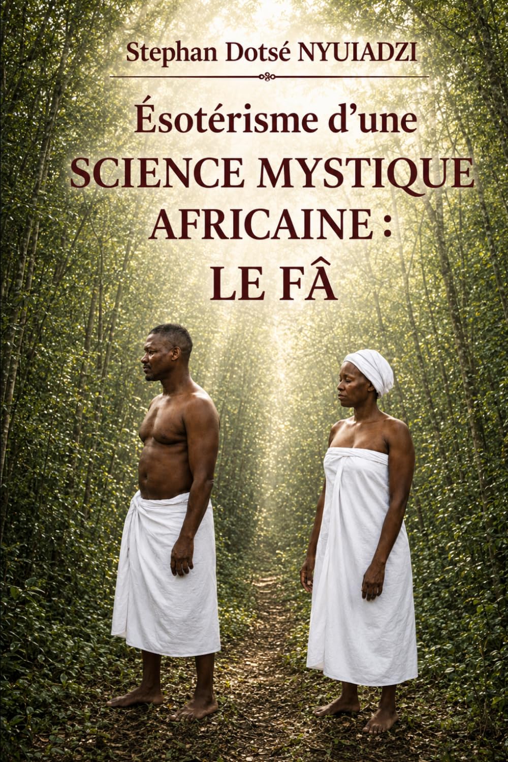Esotérisme d'une science mystique Africaine : le Fâ (French Edition)