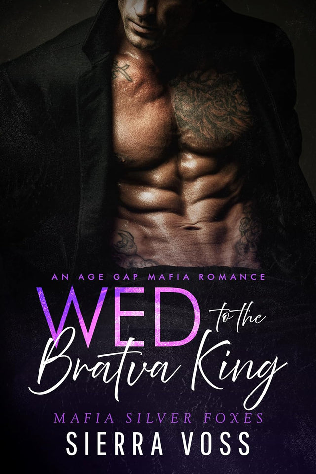 Wed to the Bratva King: An Age Gap Mafia Romance (Mafia Silver Foxes)
