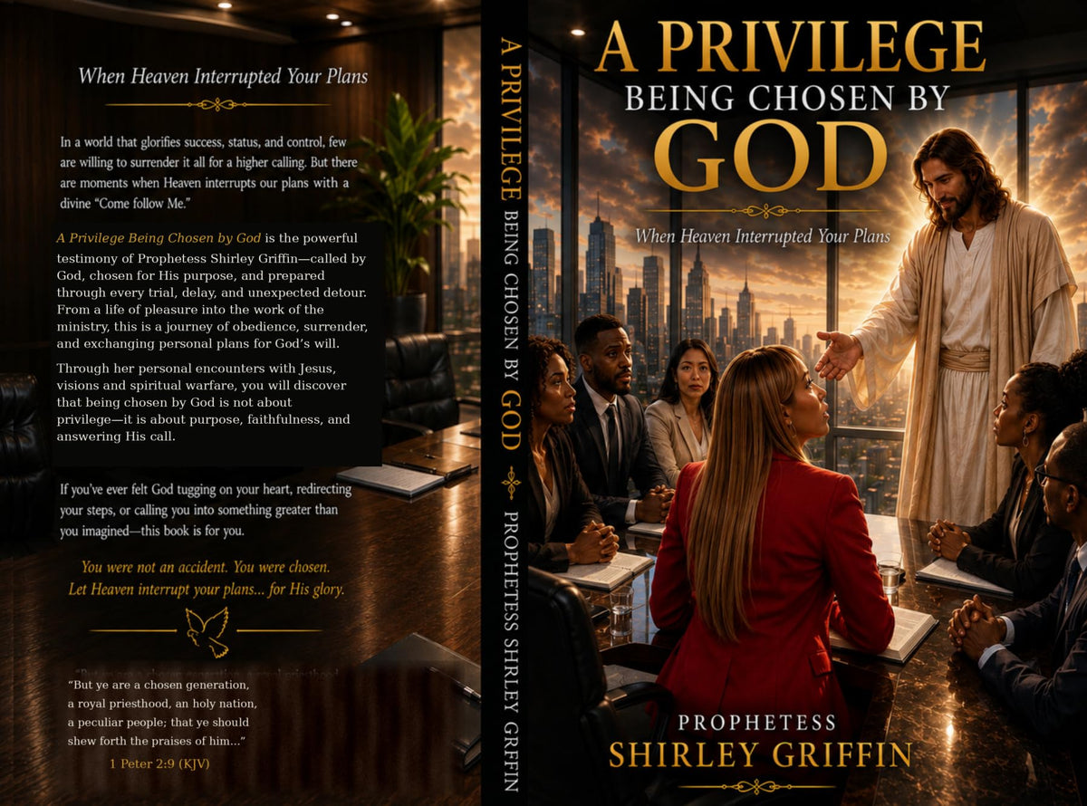 A PRIVILEGE BEING CHOSEN BY GOD: When Heaven Interrupted Your Plans
