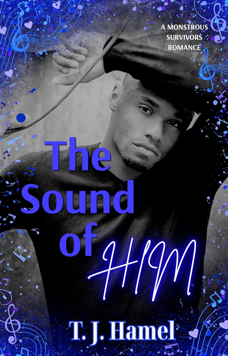 The Sound of Him : A Monstrous Survivors Romance