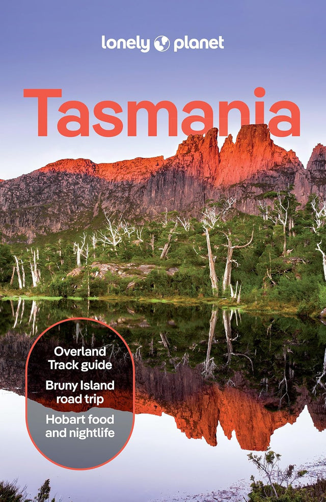 Lonely Planet Tasmania: Plan the Trip of a Lifetime | Detailed Itineraries & Maps | Insider Tips | Covers Hobart, Launceston & Surrounds, Lakes & Midlands and more (Travel Guide)