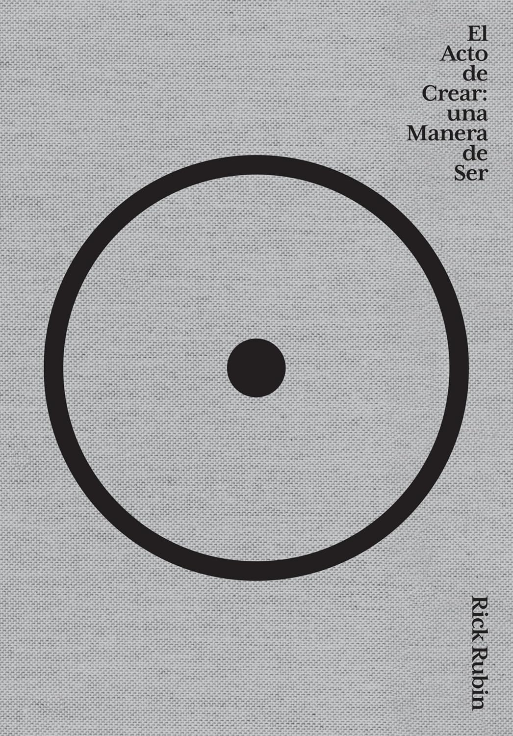 El acto de crear / The Creative Act: A Way of Being (Spanish Edition)