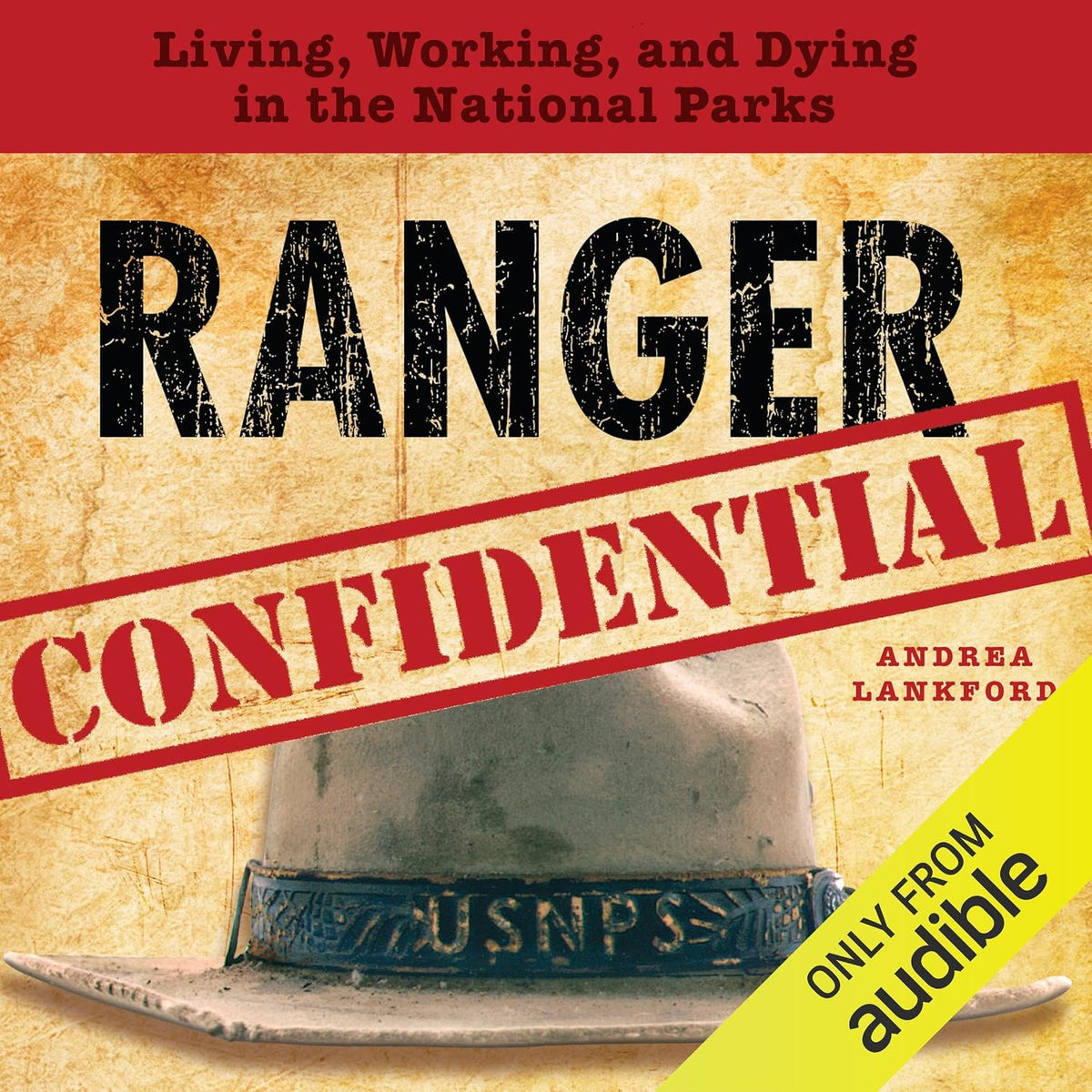 Ranger Confidential: Living, Working, and Dying in the National Parks