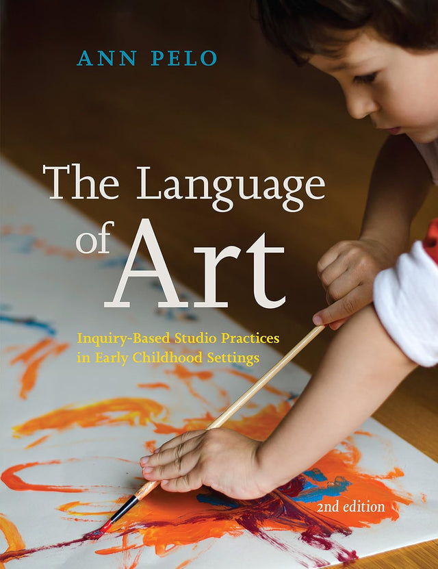 The Language of Art: Inquiry-Based Studio Practices in Early Childhood Settings