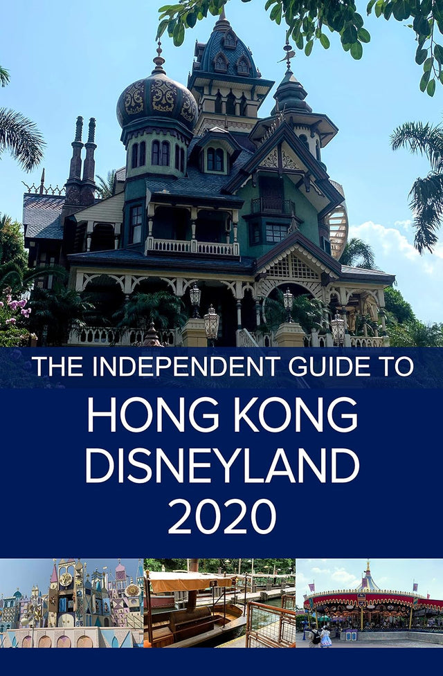 The Independent Guide to Hong Kong Disneyland 2020 (The Independent Guide to... Theme Park Series)