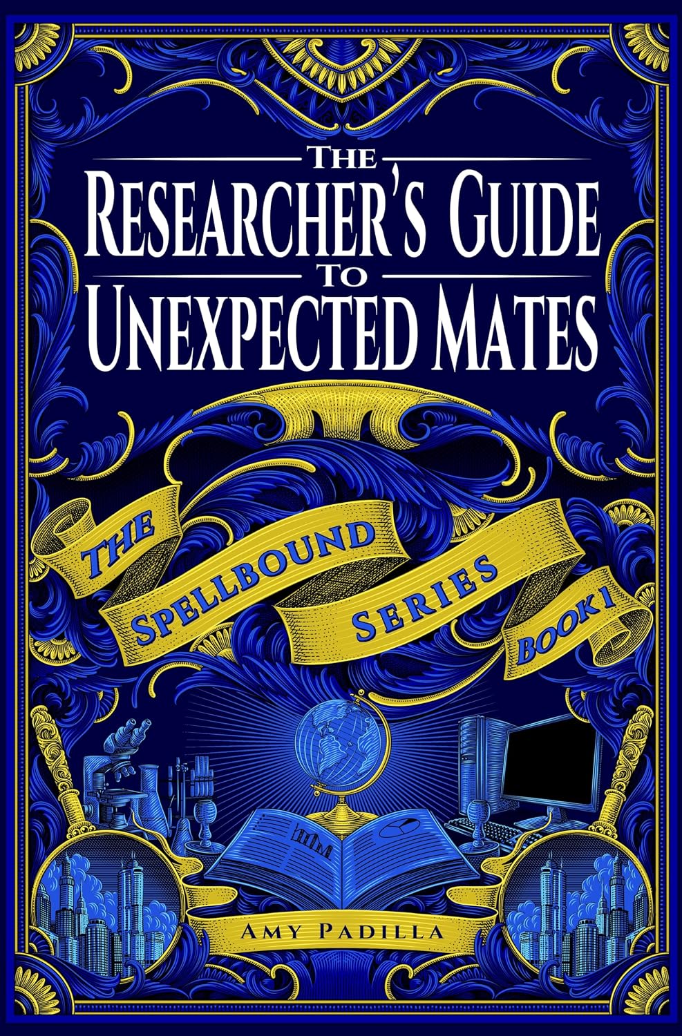 The Researcher's Guide to Unexpected Mates (The Spellbound Series Book 1)