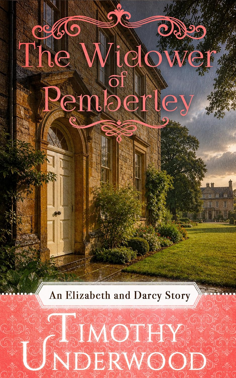 The Widower of Pemberley: An Elizabeth and Darcy Story (Mr. Underwood's Elizabeth & Darcy Stories)