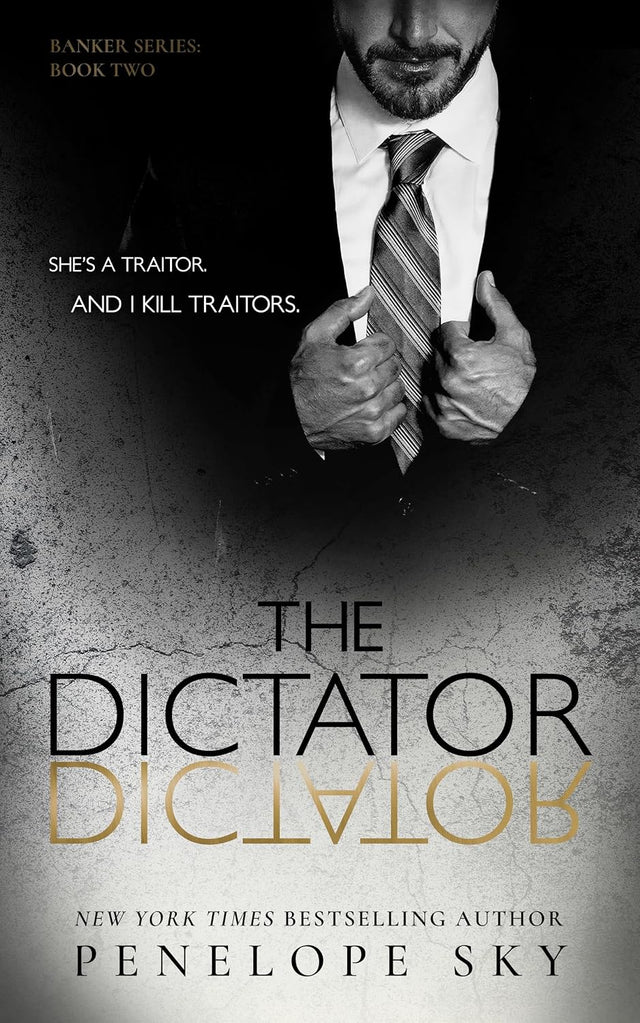 The Dictator: An Alpha Male Dark Mafia Romance (Banker Crime Book 2)