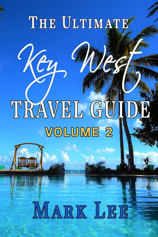The Ultimate Travel Guide to Key West