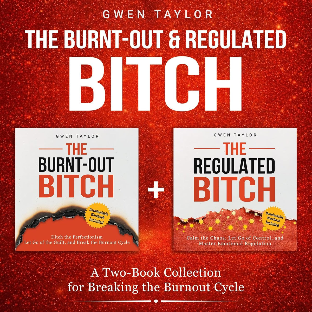 The Burnt-Out & Regulated Bitch: A Two-Book Collection for Breaking the Burnout Cycle