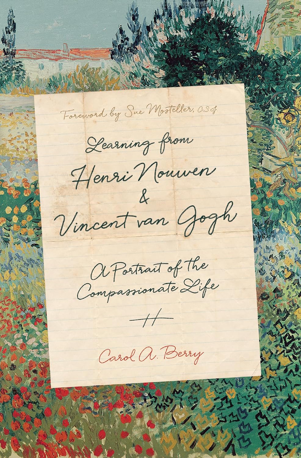 Learning from Henri Nouwen and Vincent van Gogh: A Portrait of the Compassionate Life