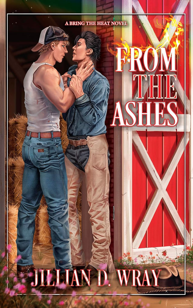 From the Ashes : A Rivals-to-Lovers MM romance (Bring The Heat Book 2)